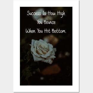 Success Is How High You Bounce When You Hit Bottom. Wall Art Poster Mug Pin Pillow Motivational Quote White Rose Art Decor Posters and Art